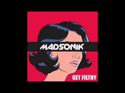 Madsonik - Get Filthy