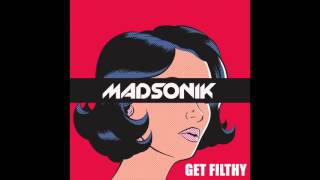 Madsonik - Get Filthy