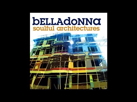 Belladonna - Soulful Architectures - (Full Album Soulful Jazz Deep Chilled House)