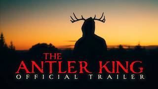 THE ANTLER KING - Official Trailer