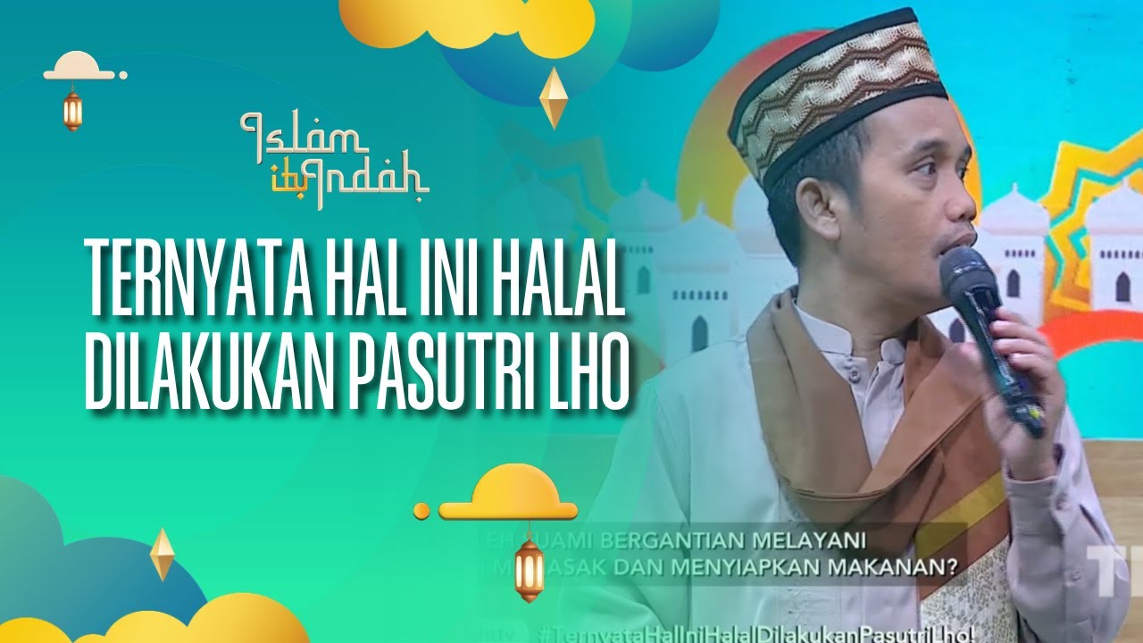 Ternyata Hal Ini Halal Dilakukan Pasutri Lho - ISLAM ITU INDAH (12/08/26) P2