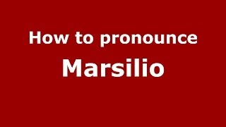 How to pronounce Marsilio