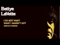 I Do Not Want What I Haven't Got ~ Bettye LaVette
