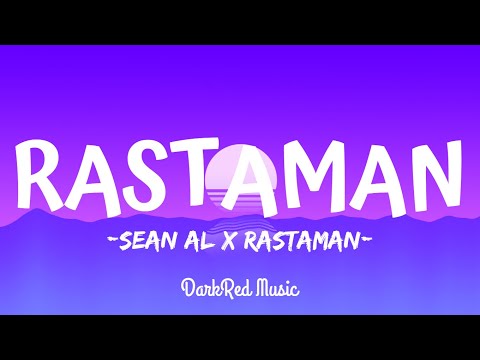 Rastaman X Sean AL - Rastaman(Lyrics)🎵