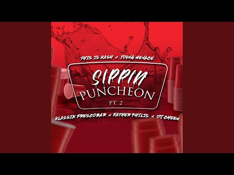 Sippin' Puncheon, Pt. 2