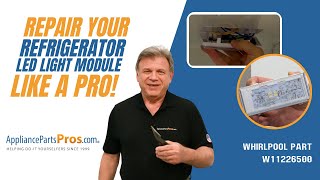 How to Replace Whirlpool/KitchenAid/Maytag Refrigerator LED Light Module W11226500