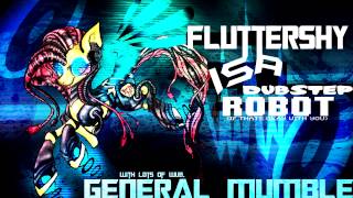 General Mumble - Fluttershy is a Dubstep Robot