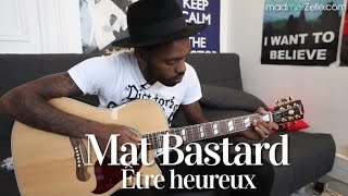 Mat Bastard - Etre heureux