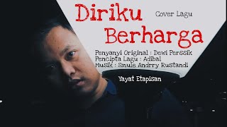 Download lagu DIRIKU BERHARGA Cover by Yayat Etapisan Penyanyi D... mp3