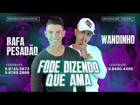 RAFA PESADAO E WANDINHO - FODE DIZENDO QUE AMA - ÁUDIO OFICIAL