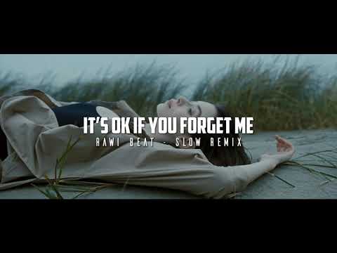 Dj Slow Santuy !!! Rawi Beat - Its Oke If You Forget Me - ( Slow Remix )