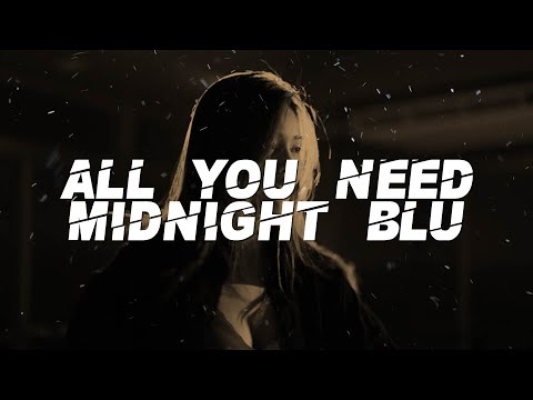 Midnight Blu - All You Need (Lyrics)
