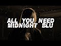 Midnight Blu All You Need Lyrics
