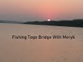Video Thumbnail for Fishing Togo Bridge With Meryk