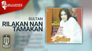 Download lagu Sultan - Rilakan Nan Tamakan ( Karaoke Video) mp3 Download lagu Sultan - Rilakan Nan Tamakan ( Karaoke Video) mp3