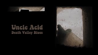 Uncle Acid - Death Valley Blues