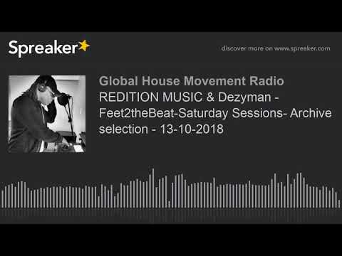 REDITION MUSIC & Dezyman - Feet2theBeat-Saturday Sessions- Archive selection - 13-10-2018