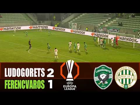 LUDOGORETS vs FERENCVAROS 2-1 | 2026 Europa League | Match Highlights
