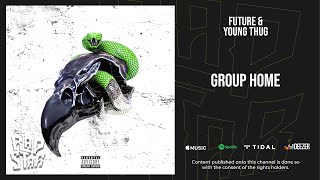 Future &amp; Young Thug - Group Home (Super Slimey)
