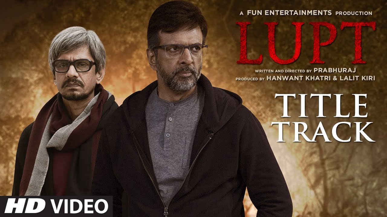 Lupt- Title Track Lyrics  | Lupt | Javed Jaffrey | Aishwarya Nigam | Siddharth Parashar