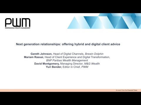 PWM Wealth Tech Summit 2022 - Next generation relationships: offering hybrid and digital client advi