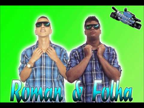 ROMAN E FOLHA - TA NO GRAU   MUSICA NOVA LANÇAMENTO 2015