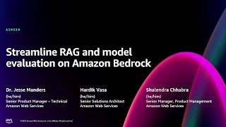 AWS re:Invent 2024 - Streamline RAG and model evaluation with Amazon Bedrock (AIM359)