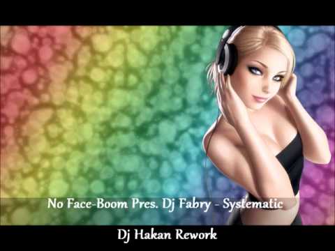 No Face-Boom Pres. Dj Fabry - Systematic (Dj Hakan Rework)