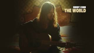Brent Cobb – The World [Official Audio]