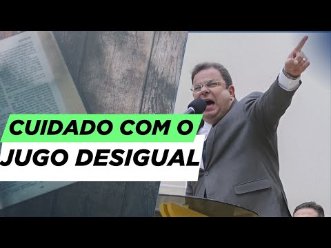 CUIDADO COM O JUGO DESIGUAL | Elias Torralbo
