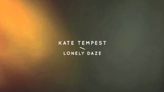 Kate Tempest - &#39;Lonely Daze&#39;