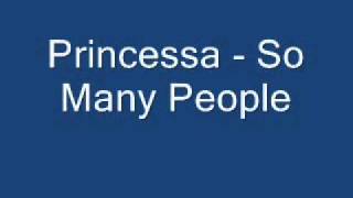 Princessa - So Many People