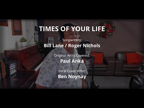 TIMES OF YOUR LIFE - by Paul Anka (Vocal Cover by Ben Noynay)