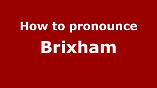 How to pronounce Brixham