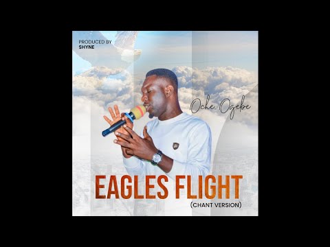 EAGLE'S FLIGHT (CHANT VERSION) || OCHE OGEBE(COVER)