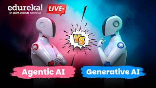 Agentic AI vs Generative AI | The Next Evolution of AI: Agentic vs Generative | Edureka Live