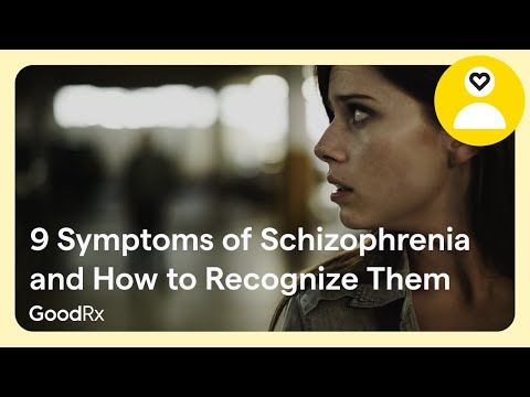 9 Symptoms of Schizophrenia and How to Recognize Them | GoodRx