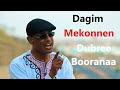 Dagim Mekonen Dubree Booranaa Oromo Music