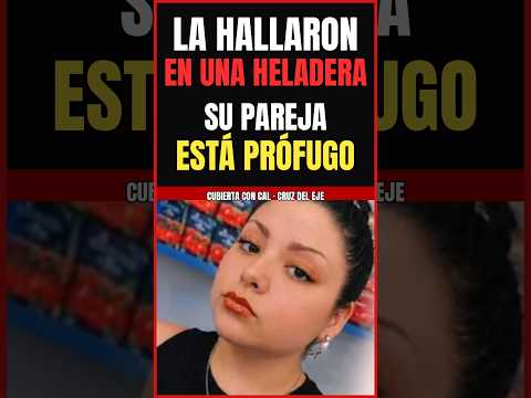 La HALLARON en una HELADERA cubierta con CAL: su pareja está PRÓFUGO