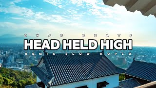 Download lagu HEAD HELD HIGH REMIX SLOW KOPLO - RHAF BEATS mp3