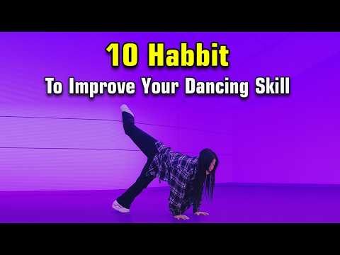 10 Habits To Improve Your Dancing Skill
