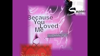 SUZANN RYE ''BECAUSE YOU LOVED ME'' (EXTENDED MIX)(1996)