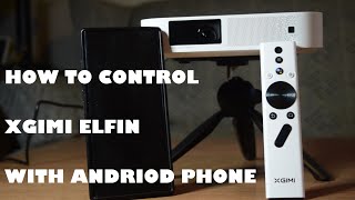 How to Control XGIMI ELFIN MINI PROJECTOR using Andriod IOS Phone | Android Remote | Google Home App