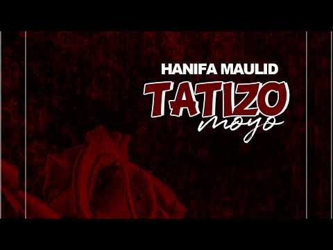 Hanifa Maulid - Tatizo moyo
