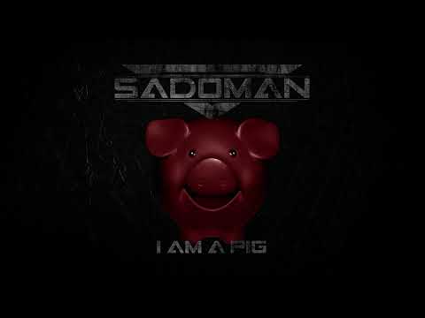 Sadoman - I Am a Pig (2020)