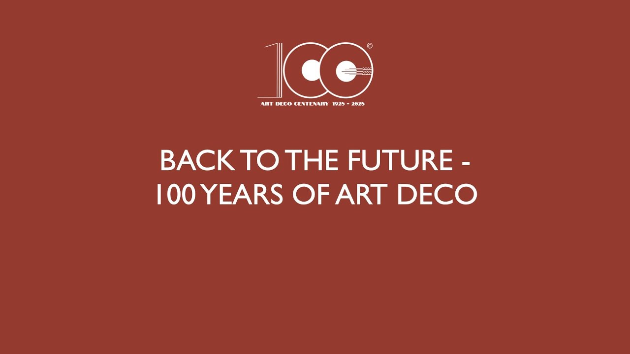 Back to the Future – 100 Years of Art Deco