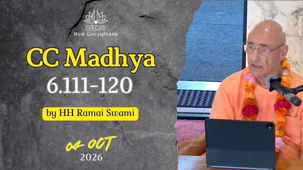Sun 04 Oct 2026 - CC Madhya 6.111-120 by HH Ramai Swami.