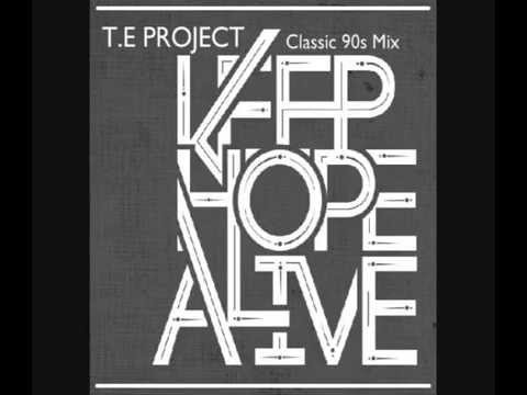 T.E Project - Keep Hope Alive (Classic 90s Mix)