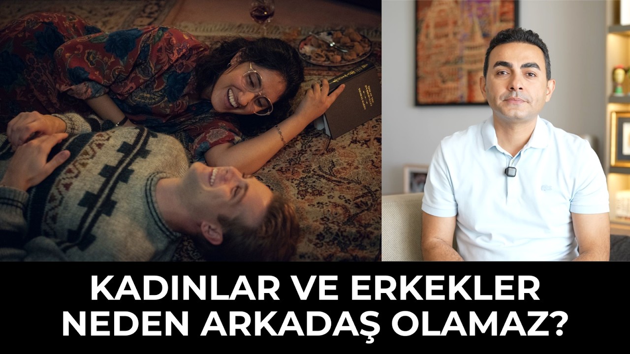 Kadınlar ve Erkekler Neden Arkadaş Olamaz?