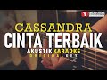 cinta terbaik - cassandra (akustik karaoke)